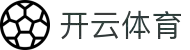 开云·体育(kaiyun)官方网站_KAIYUNSPORTS"